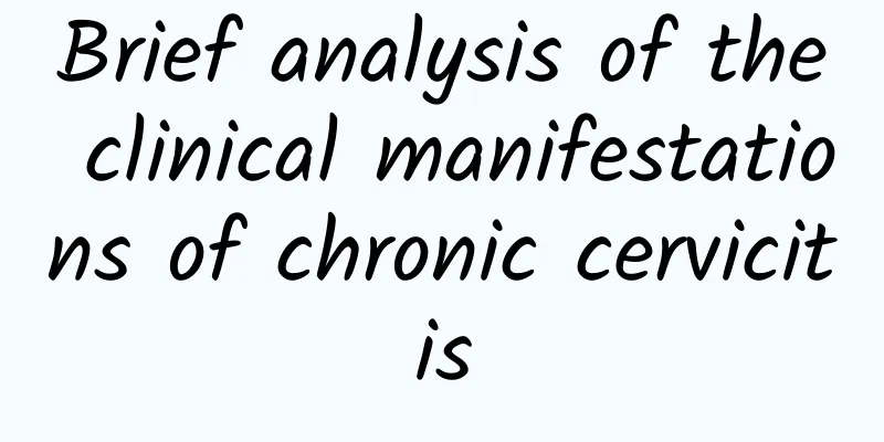 Brief analysis of the clinical manifestations of chronic cervicitis