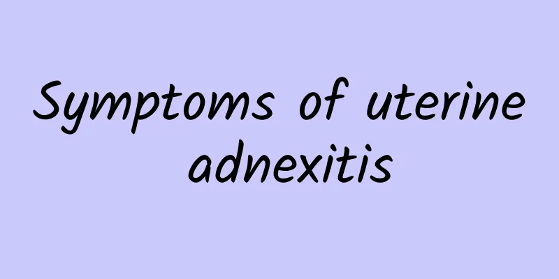 Symptoms of uterine adnexitis