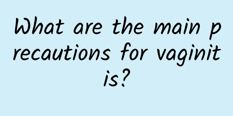 What are the main precautions for vaginitis?