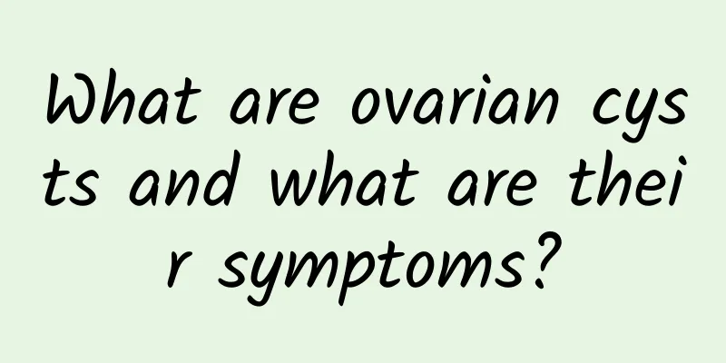 What are ovarian cysts and what are their symptoms?