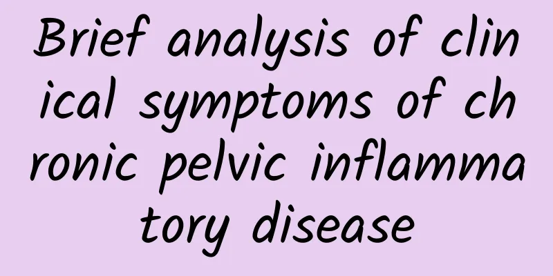 Brief analysis of clinical symptoms of chronic pelvic inflammatory disease