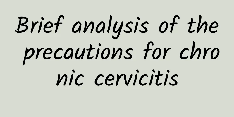 Brief analysis of the precautions for chronic cervicitis