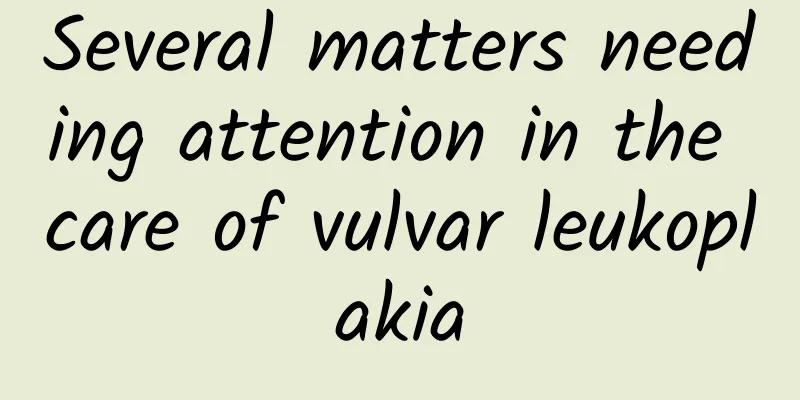 Several matters needing attention in the care of vulvar leukoplakia