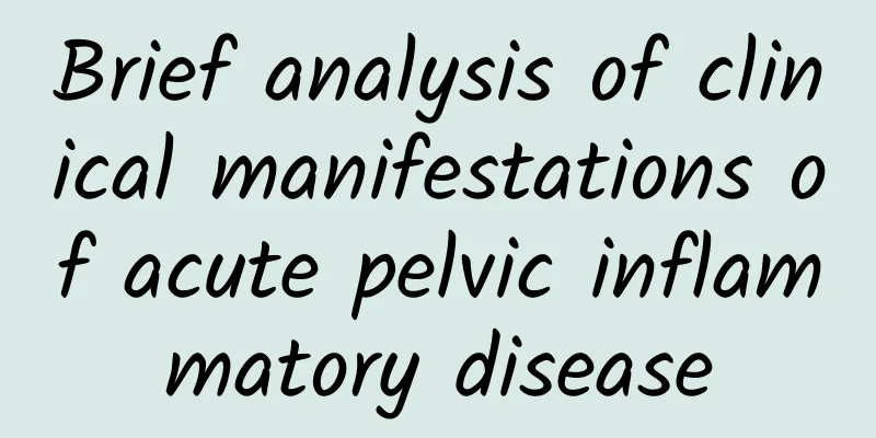 Brief analysis of clinical manifestations of acute pelvic inflammatory disease