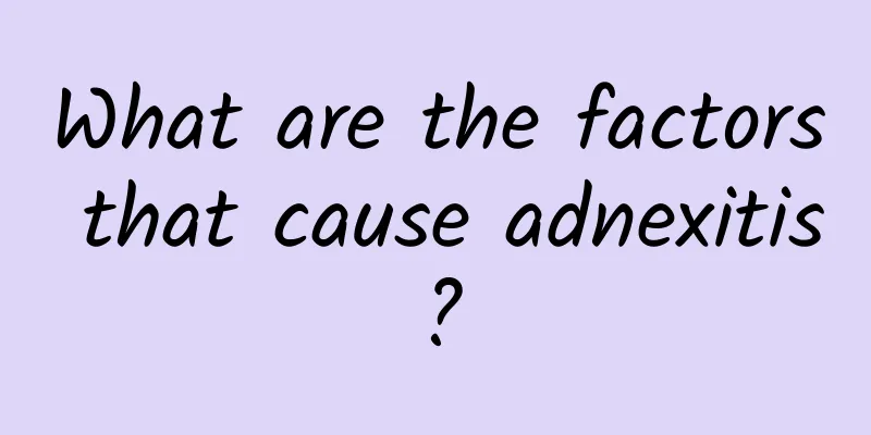 What are the factors that cause adnexitis?