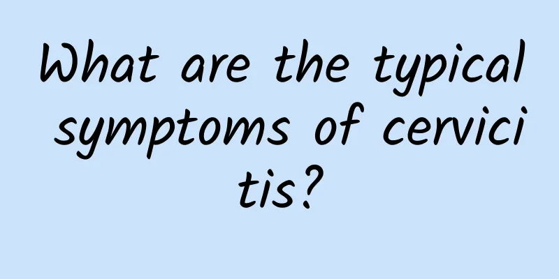 What are the typical symptoms of cervicitis?