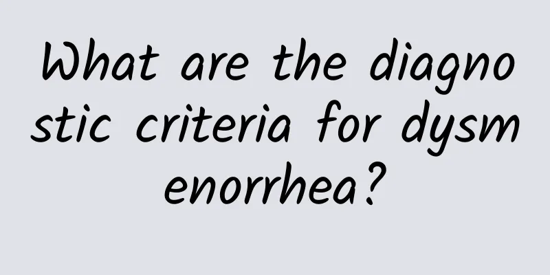 What are the diagnostic criteria for dysmenorrhea?