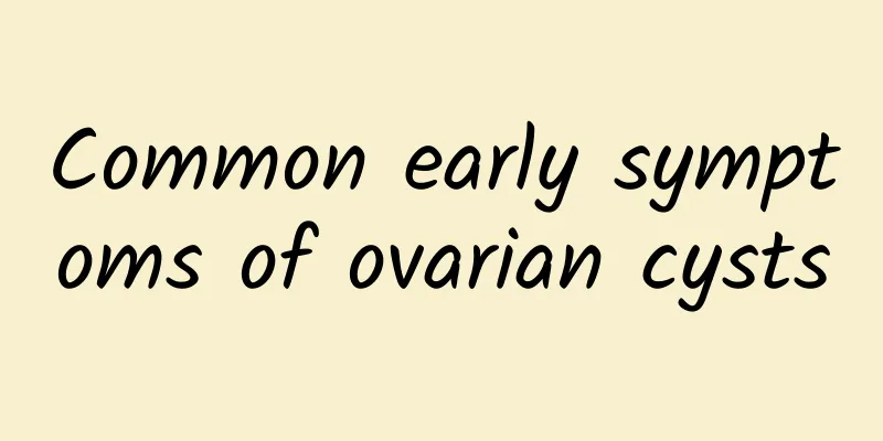 Common early symptoms of ovarian cysts