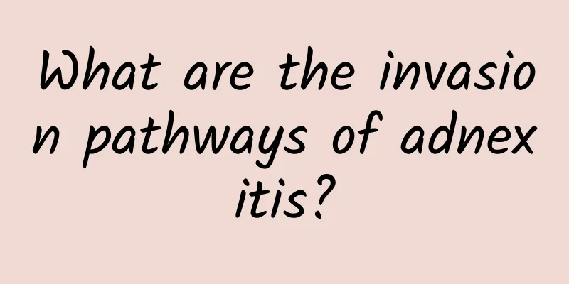What are the invasion pathways of adnexitis?
