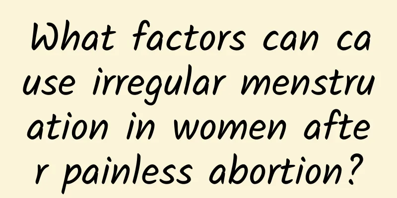 What factors can cause irregular menstruation in women after painless abortion?