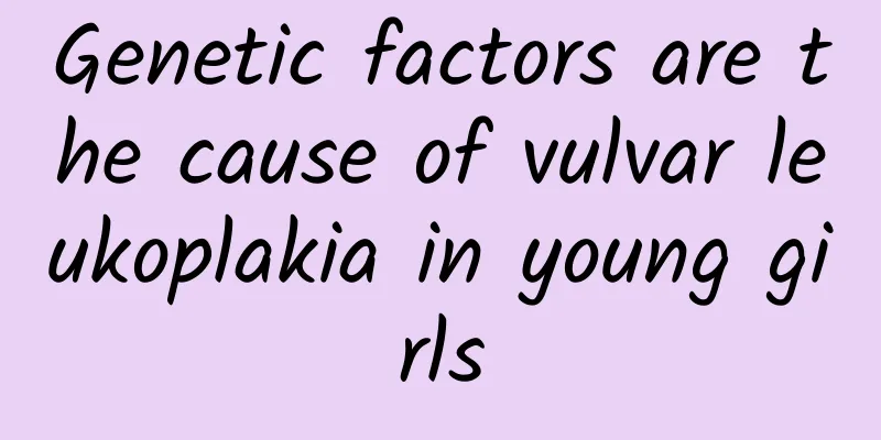 Genetic factors are the cause of vulvar leukoplakia in young girls