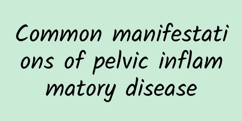 Common manifestations of pelvic inflammatory disease