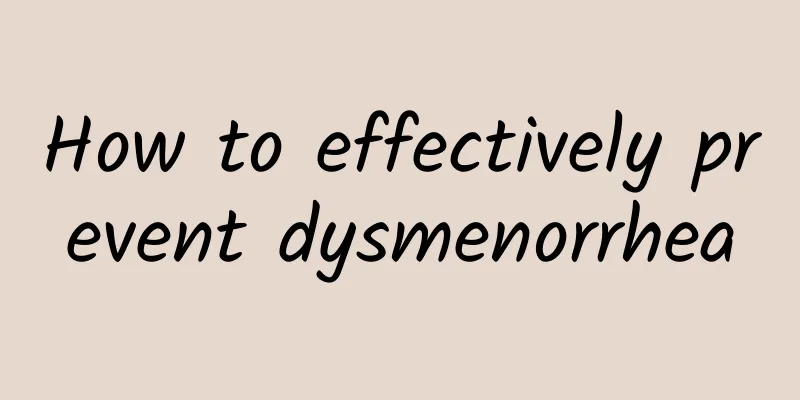 How to effectively prevent dysmenorrhea