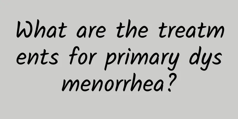 What are the treatments for primary dysmenorrhea?