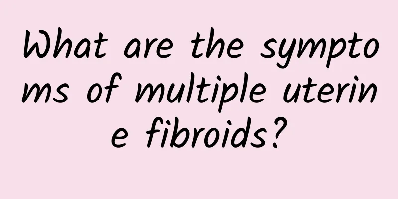 What are the symptoms of multiple uterine fibroids?