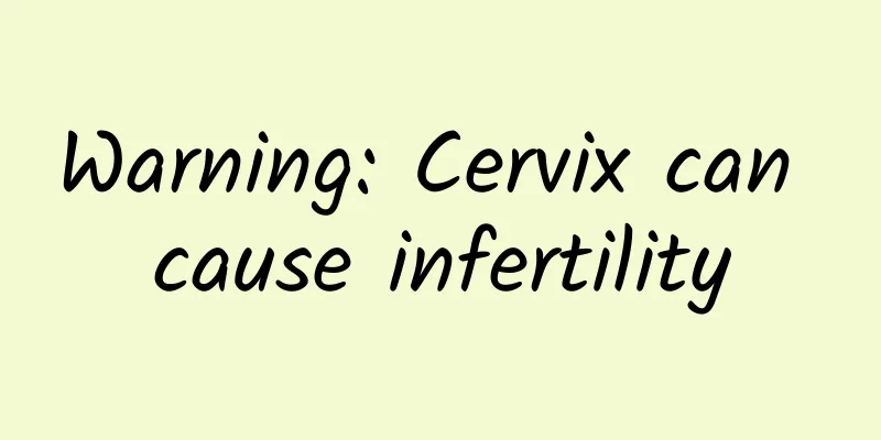 Warning: Cervix can cause infertility
