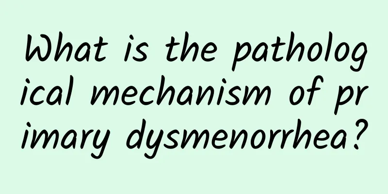 What is the pathological mechanism of primary dysmenorrhea?
