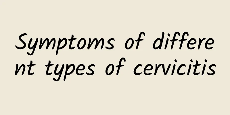 Symptoms of different types of cervicitis