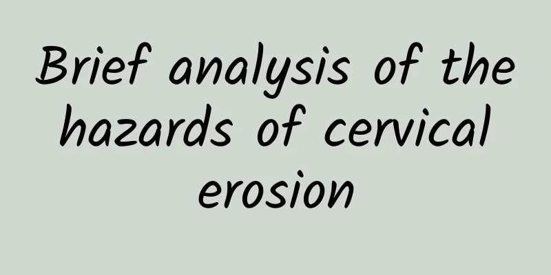 Brief analysis of the hazards of cervical erosion
