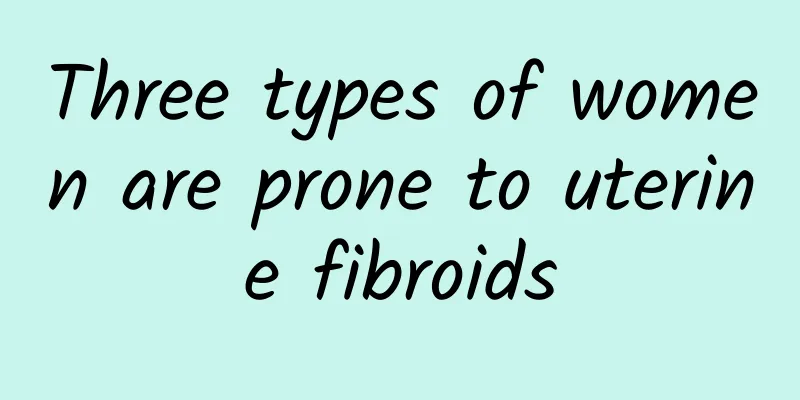 Three types of women are prone to uterine fibroids