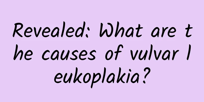 Revealed: What are the causes of vulvar leukoplakia?