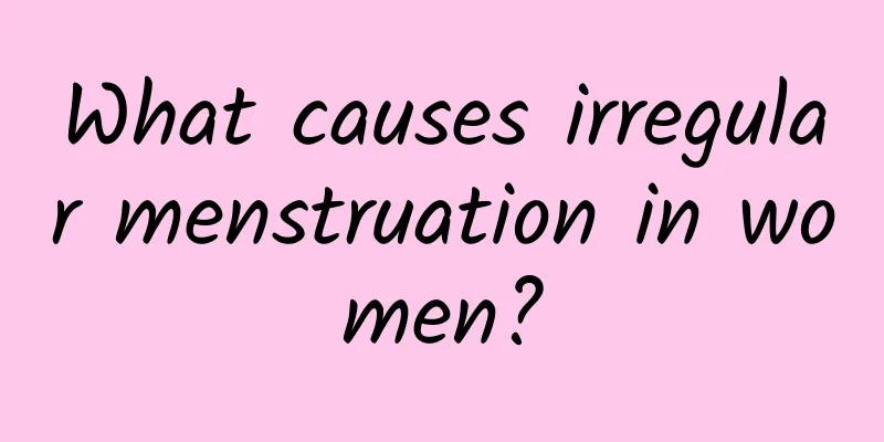 What causes irregular menstruation in women?