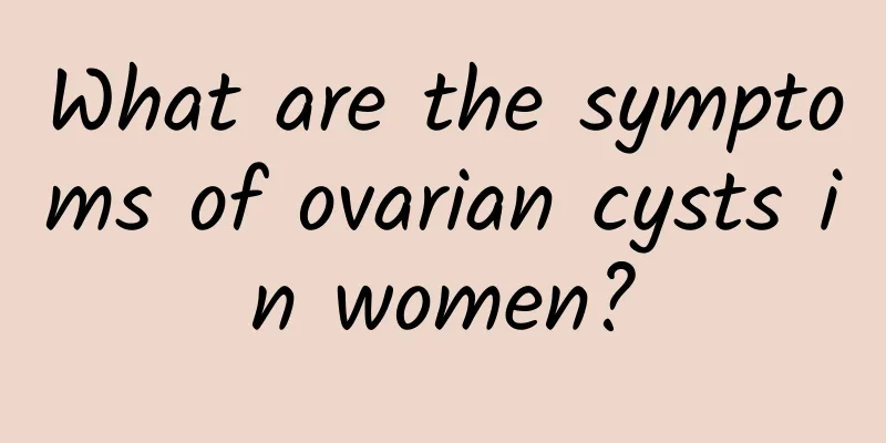 What are the symptoms of ovarian cysts in women?
