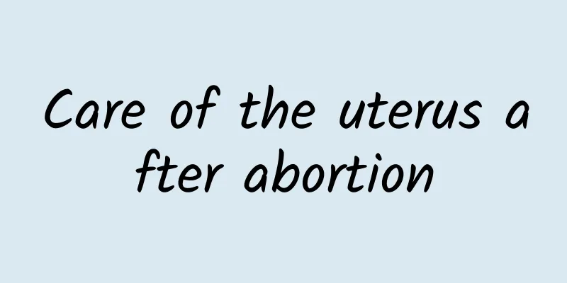 Care of the uterus after abortion