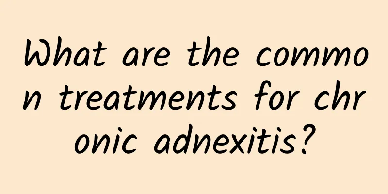 What are the common treatments for chronic adnexitis?
