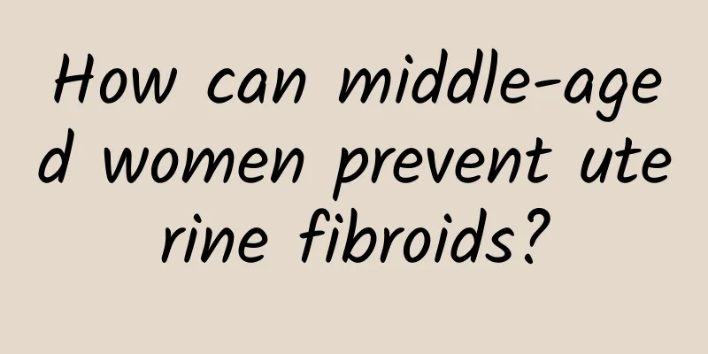 How can middle-aged women prevent uterine fibroids?