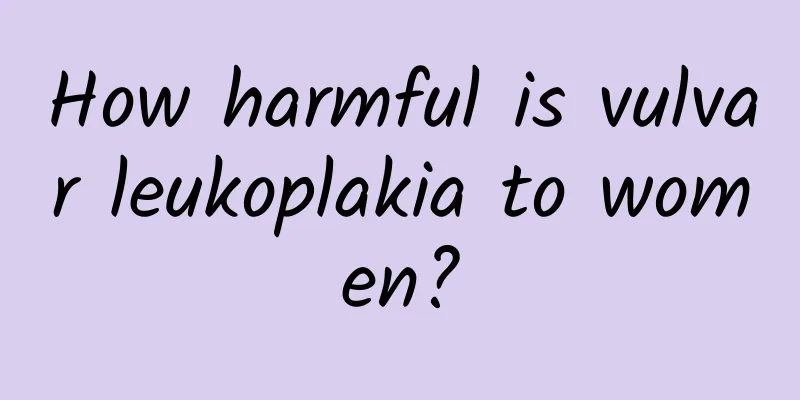 How harmful is vulvar leukoplakia to women?