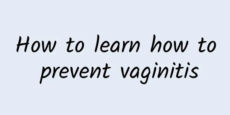 How to learn how to prevent vaginitis