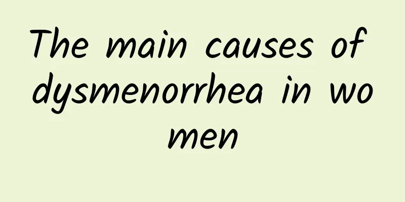 The main causes of dysmenorrhea in women
