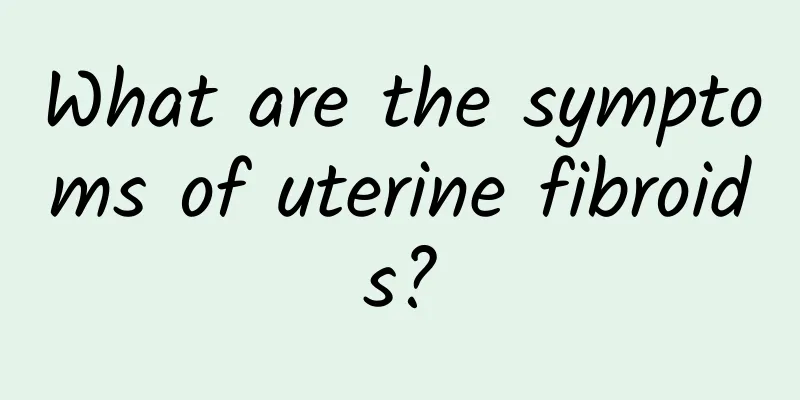 What are the symptoms of uterine fibroids?
