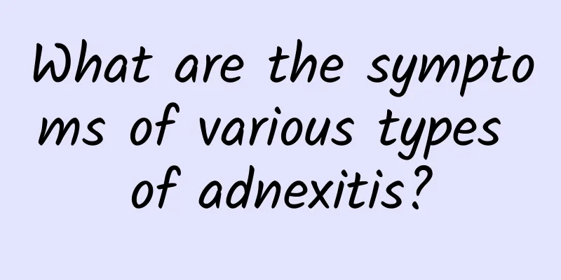 What are the symptoms of various types of adnexitis?