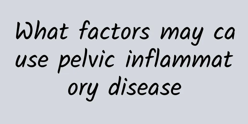 What factors may cause pelvic inflammatory disease