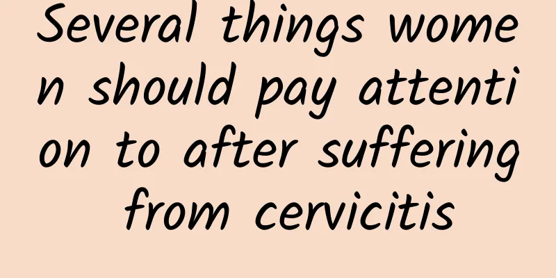 Several things women should pay attention to after suffering from cervicitis
