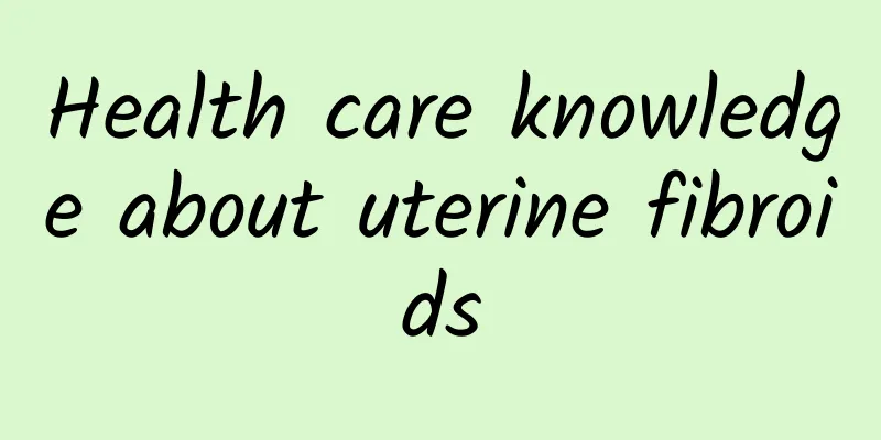 Health care knowledge about uterine fibroids