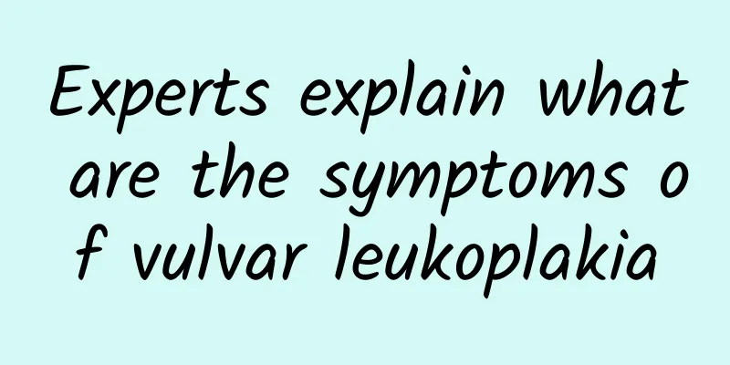 Experts explain what are the symptoms of vulvar leukoplakia