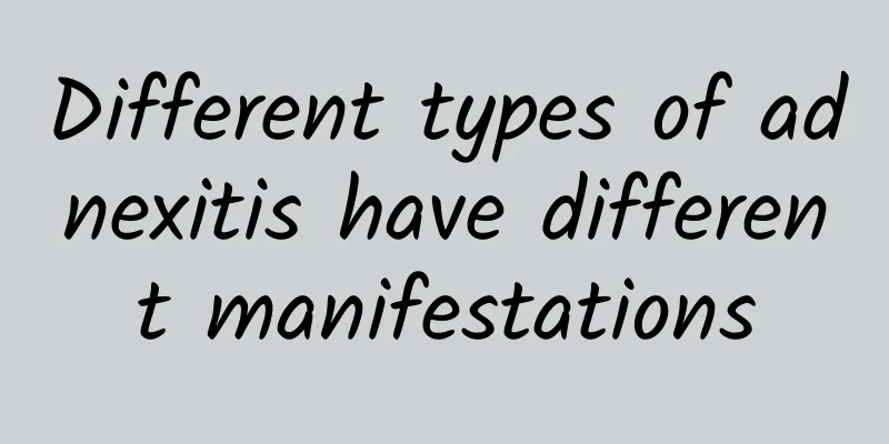 Different types of adnexitis have different manifestations
