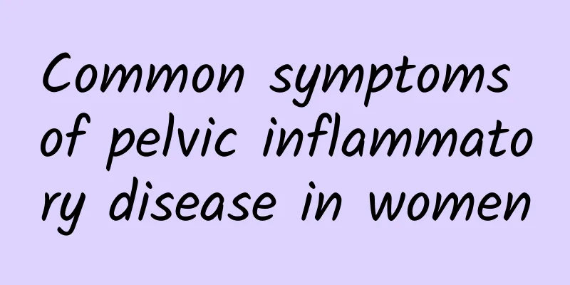 Common symptoms of pelvic inflammatory disease in women