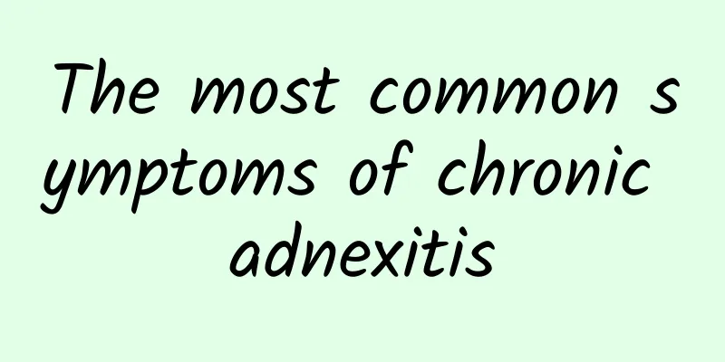 The most common symptoms of chronic adnexitis