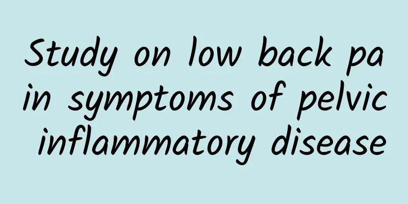 Study on low back pain symptoms of pelvic inflammatory disease