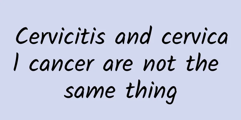 Cervicitis and cervical cancer are not the same thing