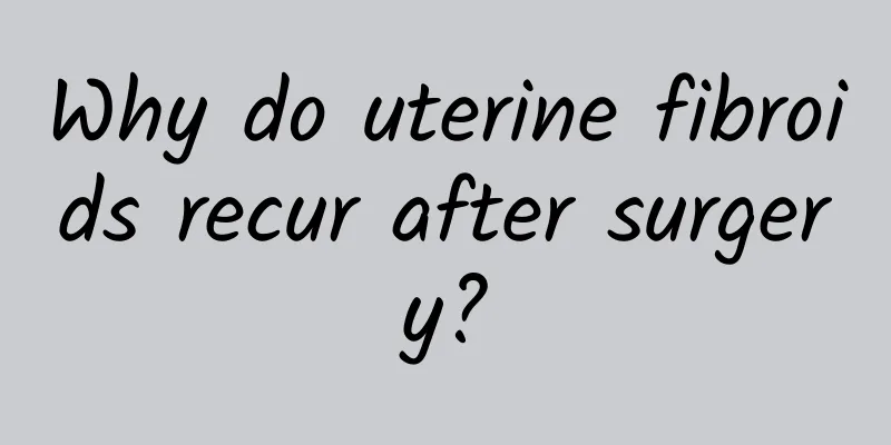 Why do uterine fibroids recur after surgery?