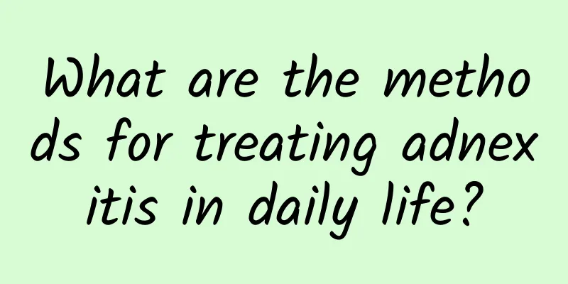 What are the methods for treating adnexitis in daily life?