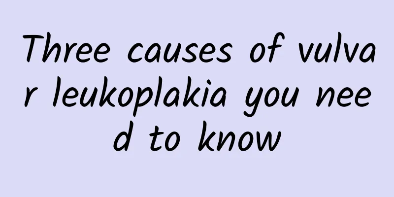 Three causes of vulvar leukoplakia you need to know
