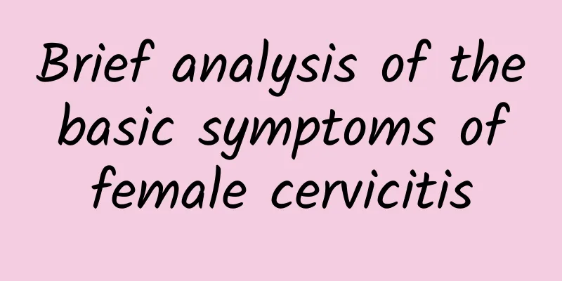 Brief analysis of the basic symptoms of female cervicitis