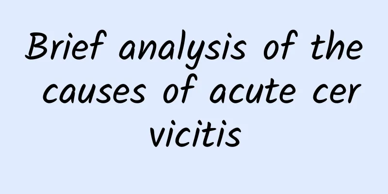 Brief analysis of the causes of acute cervicitis