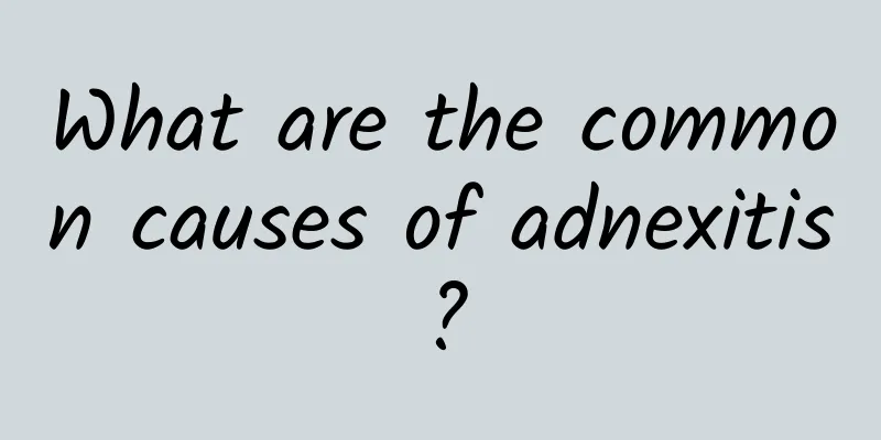 What are the common causes of adnexitis?